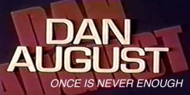 Dan August: Once Is Never Enough