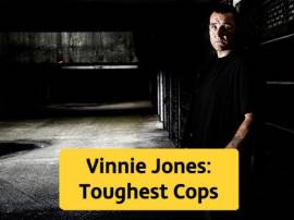 Vinnie Jones' Toughest Cops