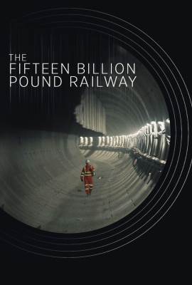 The Fifteen Billion Pound Railway