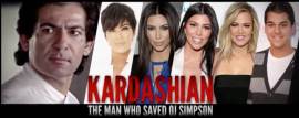 Kardashian: The Man Who Saved OJ Simpson