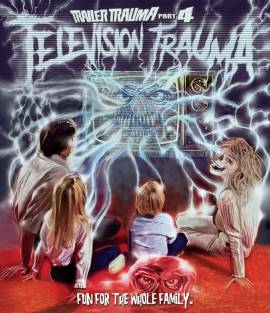 Trailer Trauma Part 4: Television Trauma