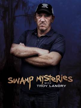 Swamp Mysteries with Troy Landry