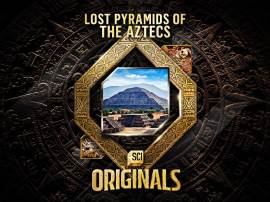 Lost Pyramids of the Aztecs