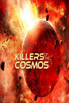 Killers of the Cosmos