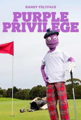 Randy Feltface: Purple Privilege