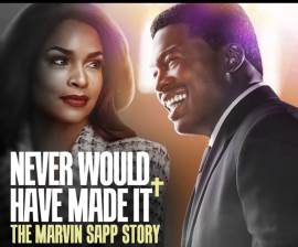 Never Would Have Made It: The Marvin Sapp Story