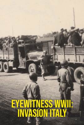 Eyewitness WWII: Invasion Italy