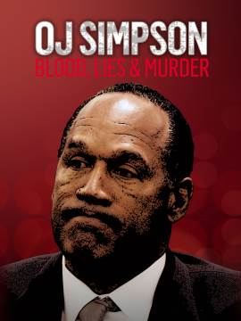 O.J. Simpson: Blood, Lies & Murder