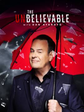The Unbelievable with Dan Aykroyd