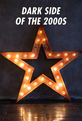 Dark Side of the 2000s