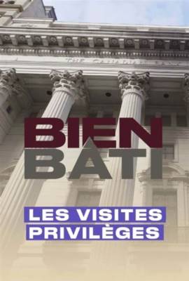Bien bâti - Les visites privilèges