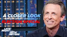 A Closer Look with Seth Meyers: Primetime Live Election Special