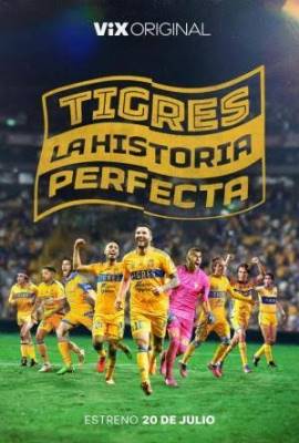 Tigres La Historia Perfecta