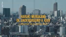 Haruki Murakami, de Underground a 1Q84