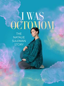 I Was Octomom: The Natalie Suleman Story