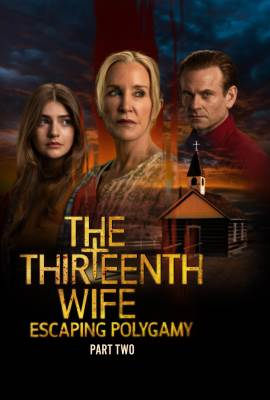 The Thirteenth Wife: Escaping Polygamy