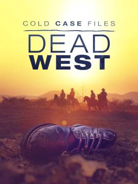 Cold Case Files: Dead West