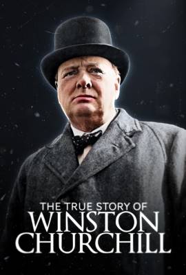 The True Story of Winston Churchill