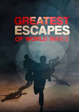 Greatest Escapes of WWII