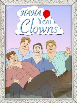 Haha, You Clowns