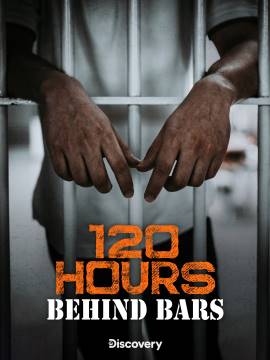 120 Hours Behind Bars