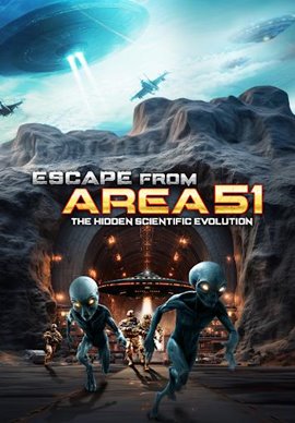 Escape from Area 51: The Hidden Scientific Evolution