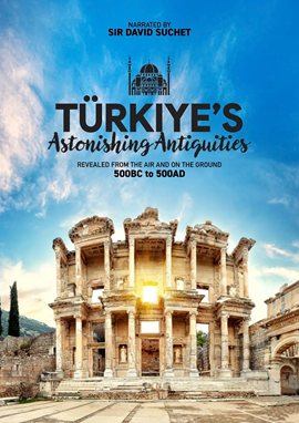 Turkiyes Astonishing Antiquities 